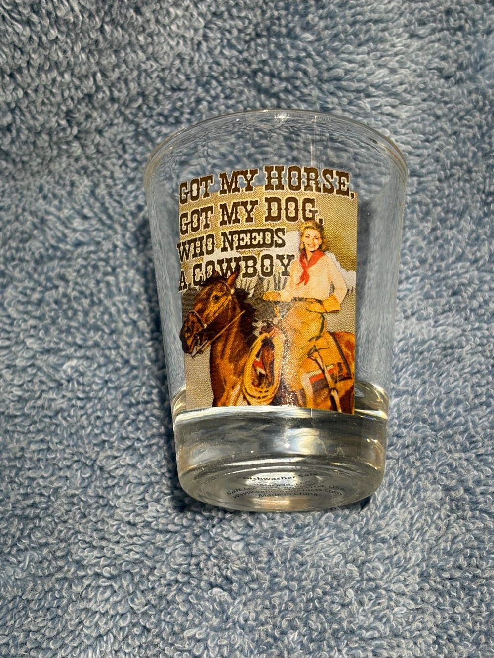 Cowgirl Shot Glass “who needs a cowboy”
